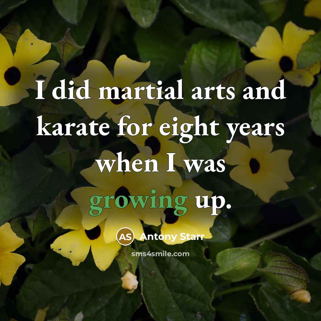 “I did martial arts and karate for eight years when…” quote by Antony Starr