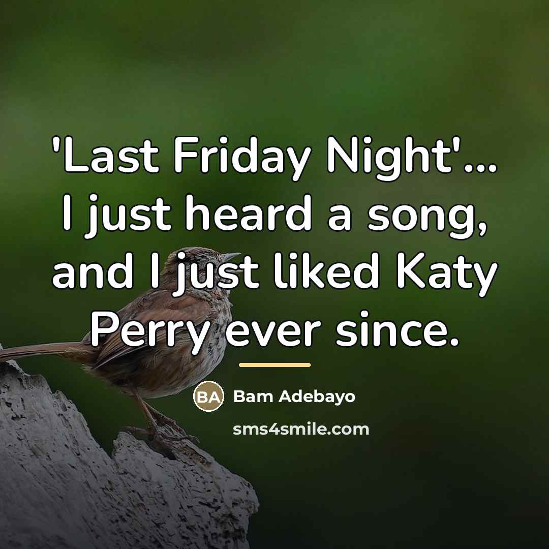 “'Last Friday Night'... I just heard a song, and I…” quote by Bam Adebayo