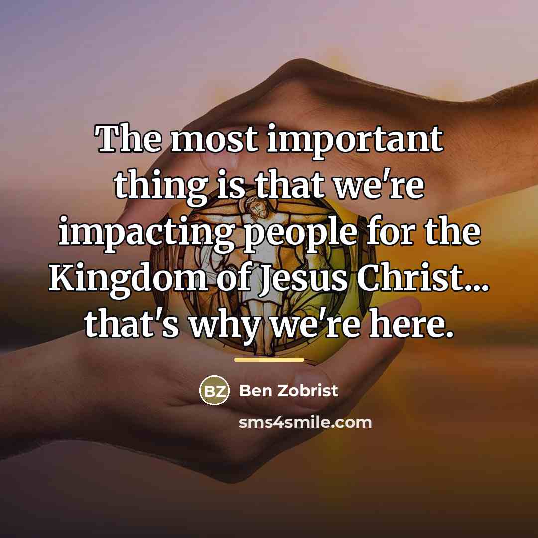 “The most important thing is that we're impacting people for…” quote by Ben Zobrist