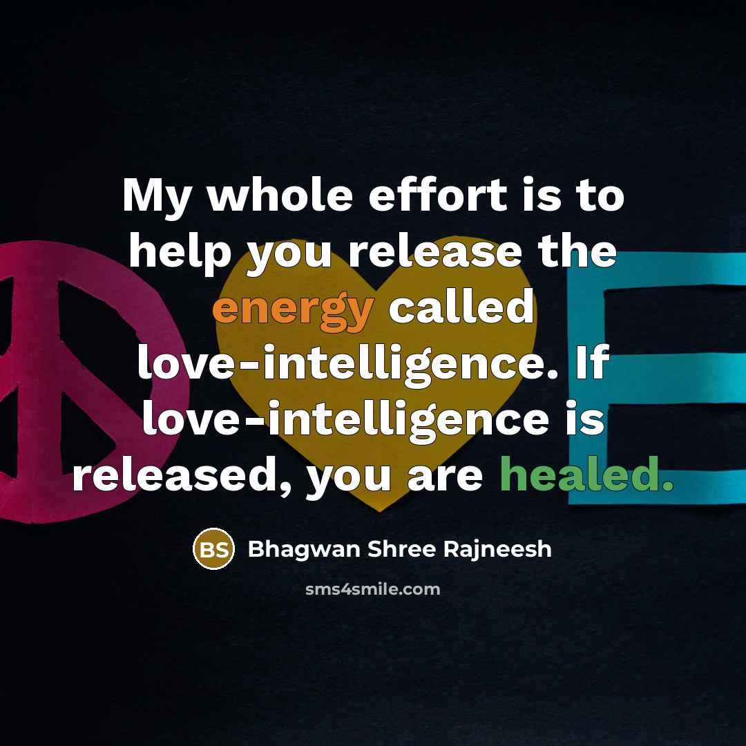 “My whole effort is to help you release the energy…” quote by Bhagwan Shree Rajneesh