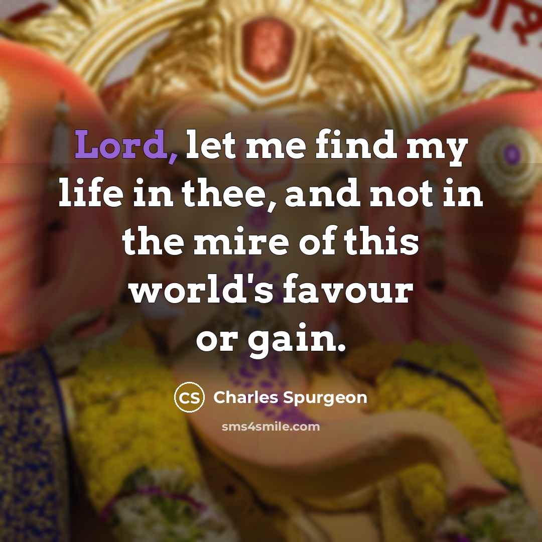 “Lord, let me find my life in thee, and not…” quote by Charles Spurgeon