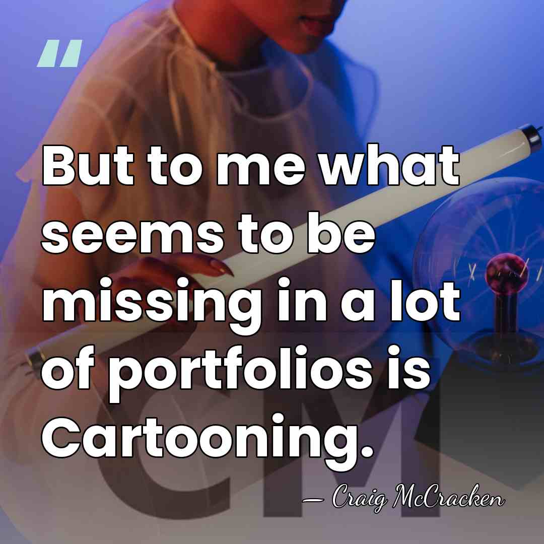 But to me what seems to be missing in a lot of&hellip; - Craig McCracken