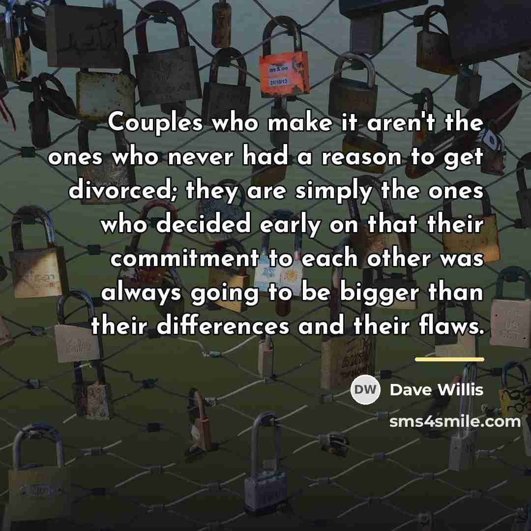 “Couples who make it aren't the ones who never had…” quote by Dave Willis