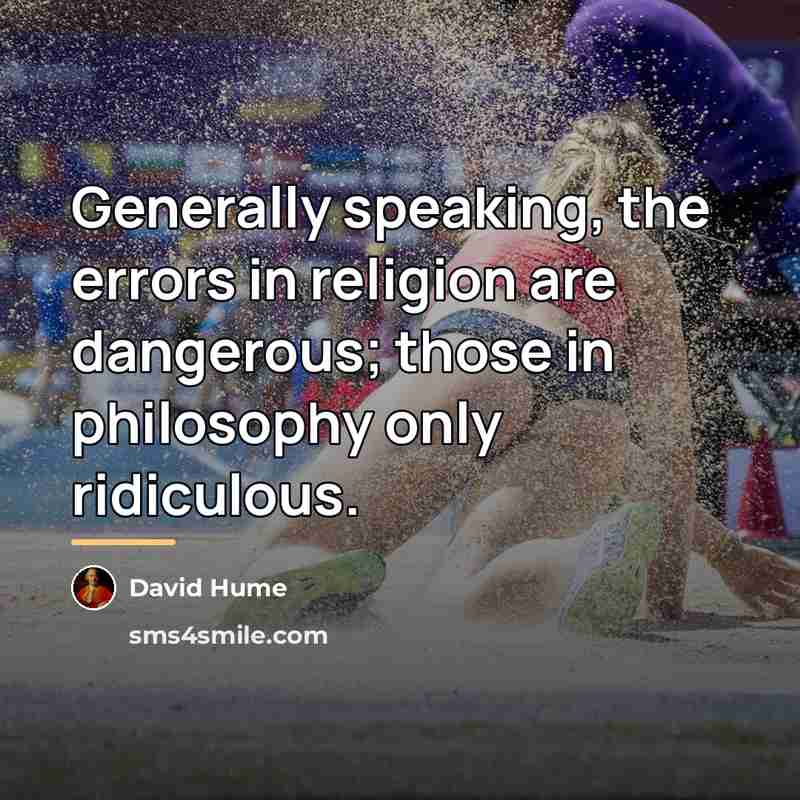 “Generally speaking, the errors in religion are dangerous; those in…” quote by David Hume