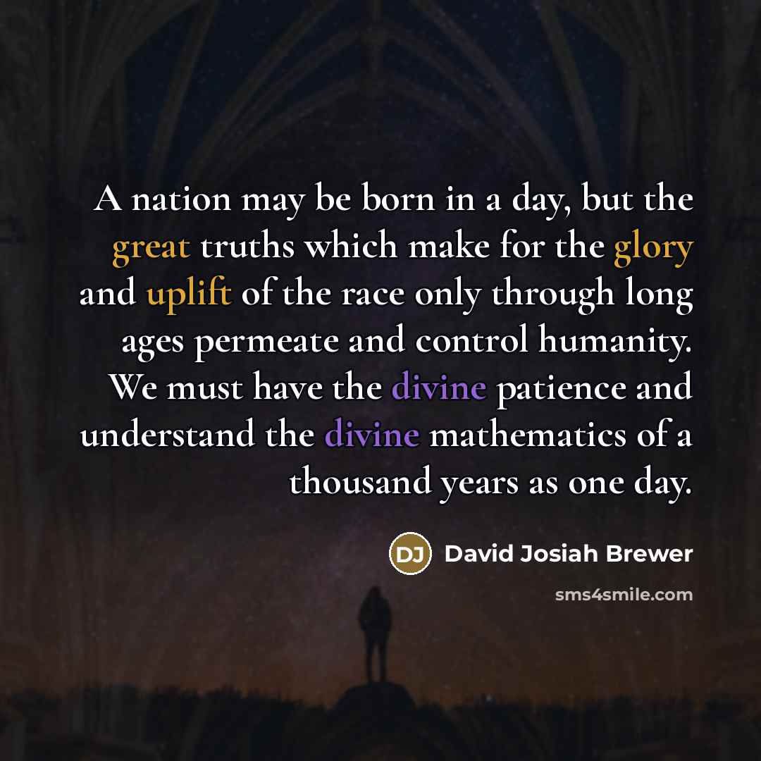 “A nation may be born in a day, but the…” quote by David Josiah Brewer