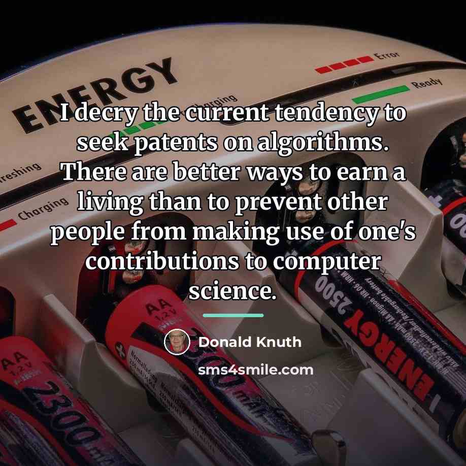 “I decry the current tendency to seek patents on algorithms.…” quote by Donald Knuth