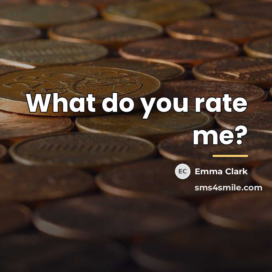 “What do you rate me?…” quote by Emma Clark