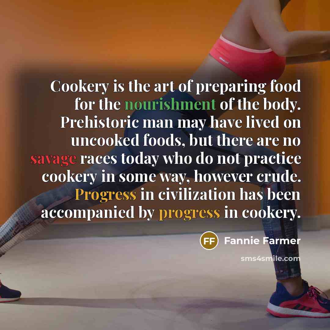 “Cookery is the art of preparing food for the nourishment…” quote by Fannie Farmer