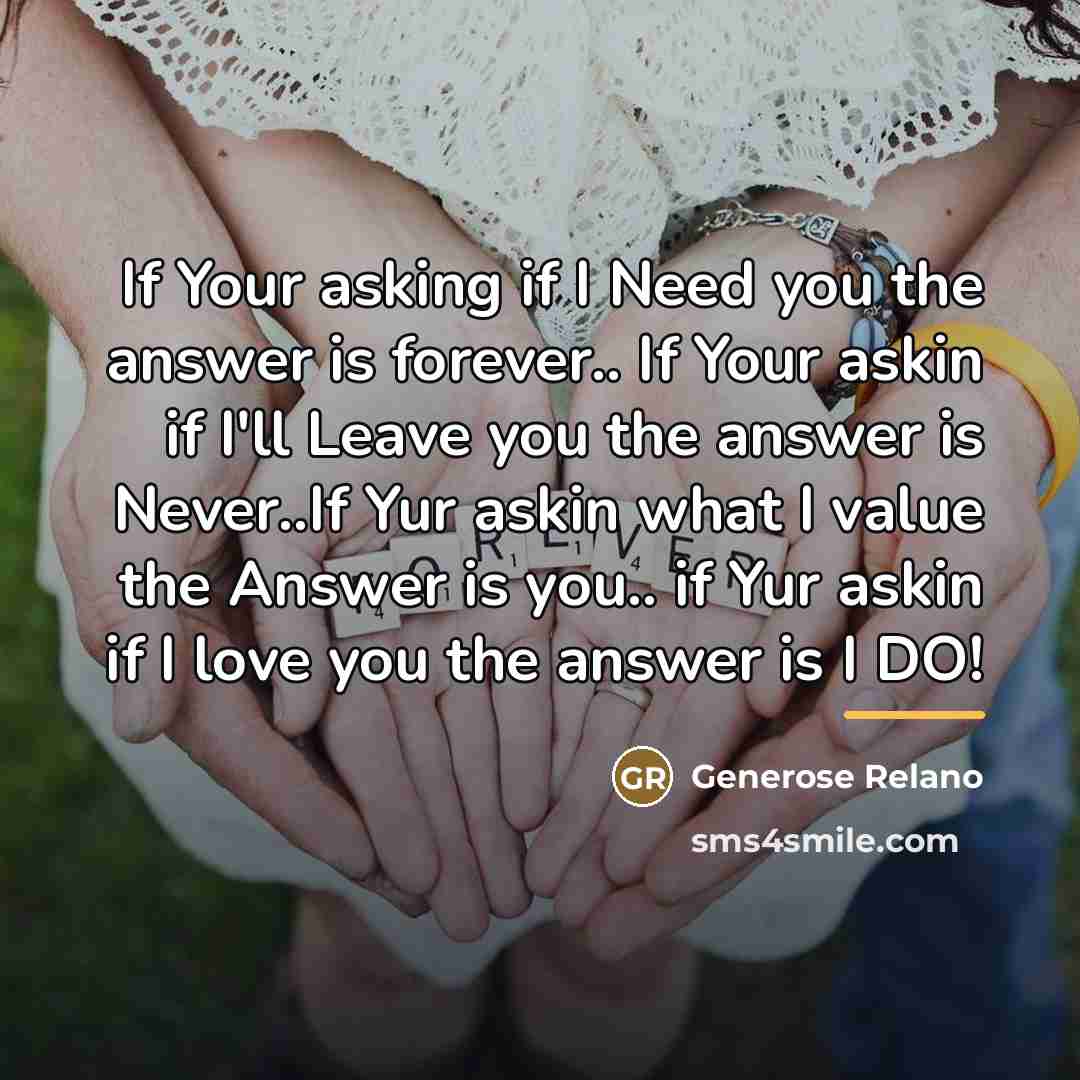 “If Your asking if I Need you the answer is…” quote by Generose Relano