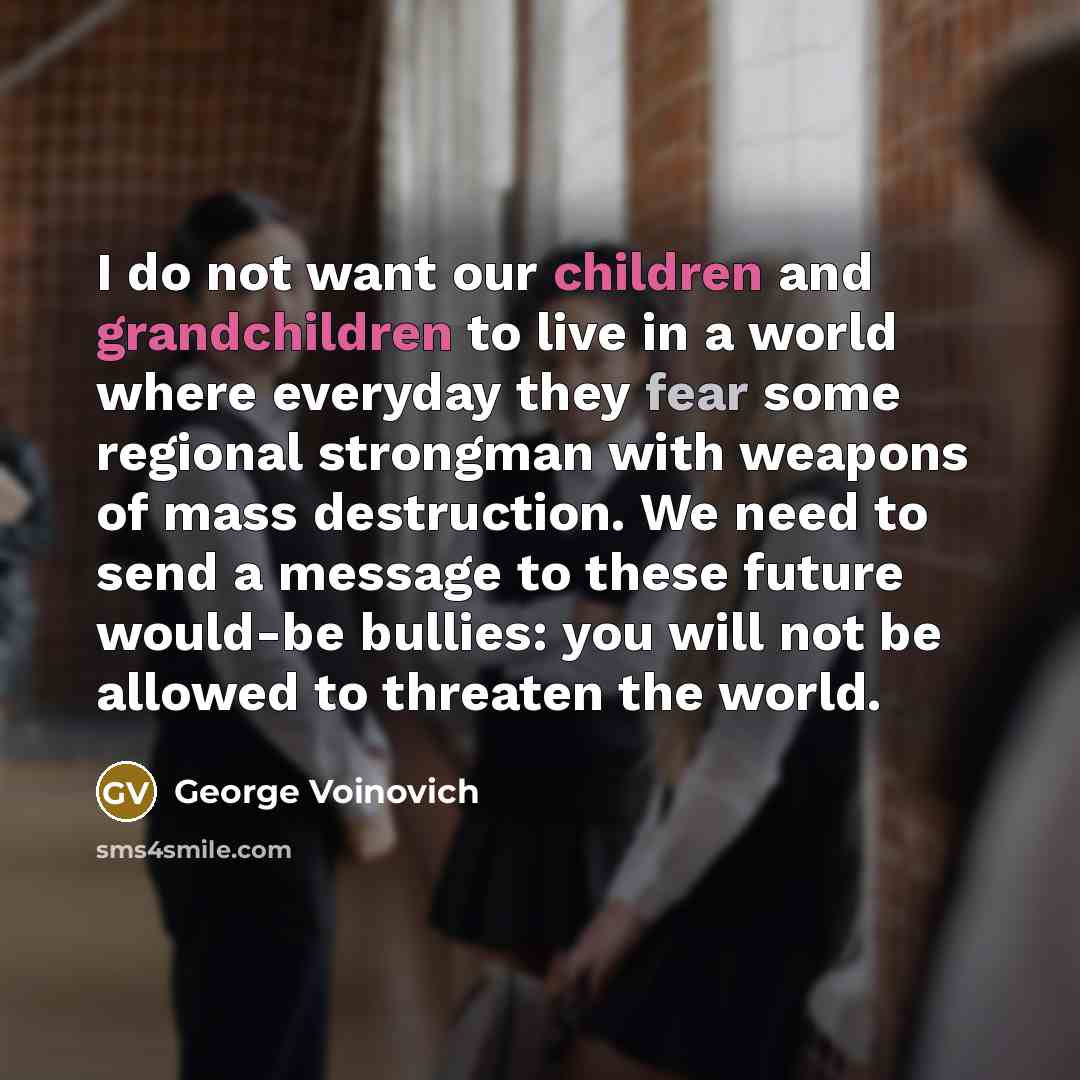 “I do not want our children and grandchildren to live…” quote by George Voinovich