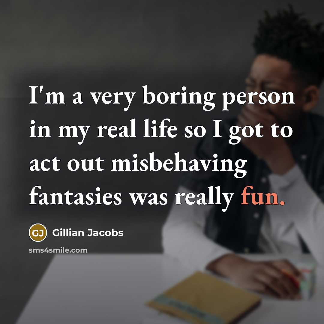 “I'm a very boring person in my real life so…” quote by Gillian Jacobs