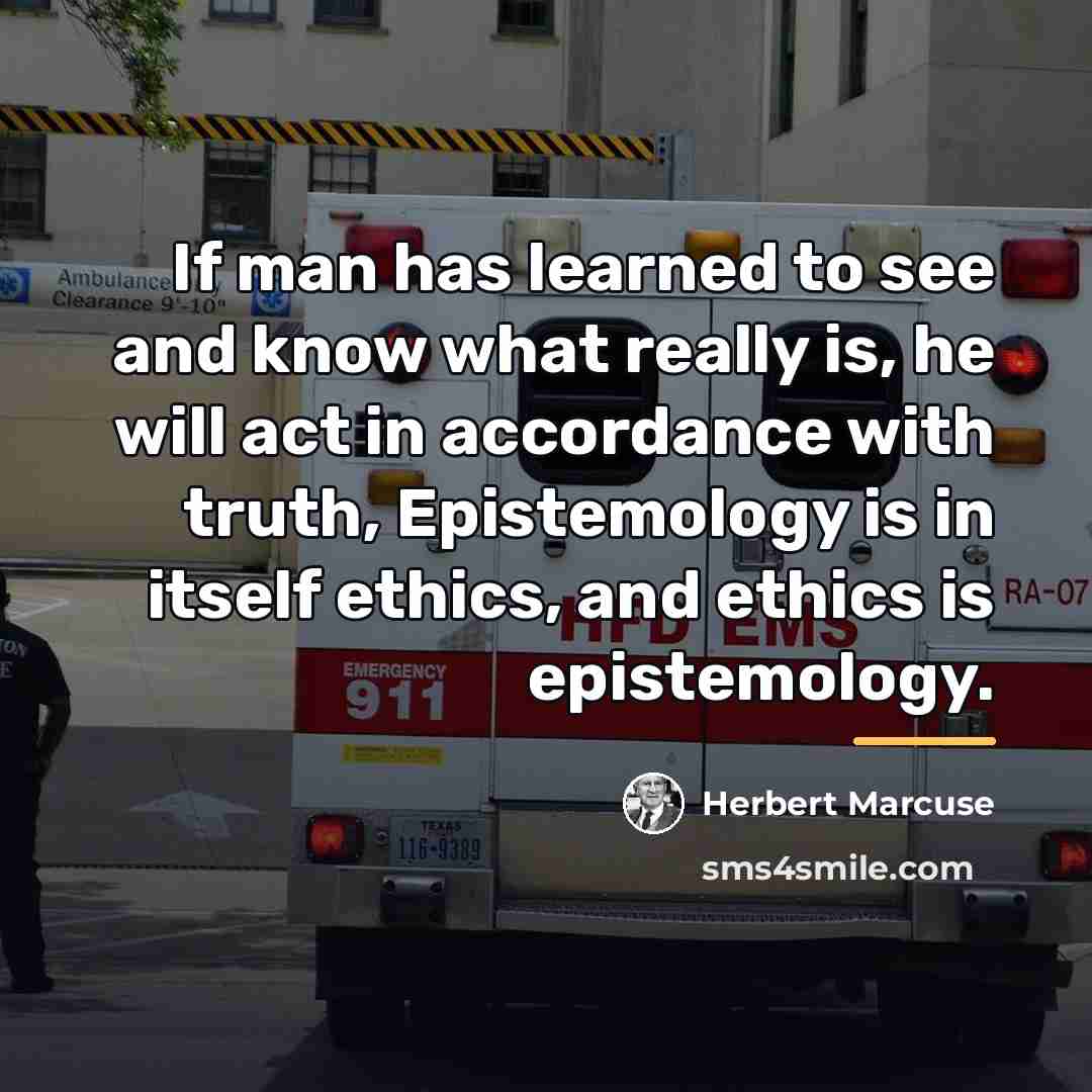 “If man has learned to see and know what really…” quote by Herbert Marcuse