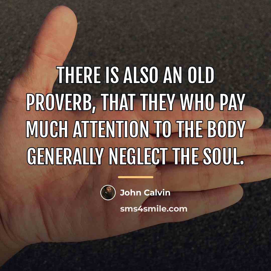 “There is also an old proverb, that they who pay…” quote by John Calvin