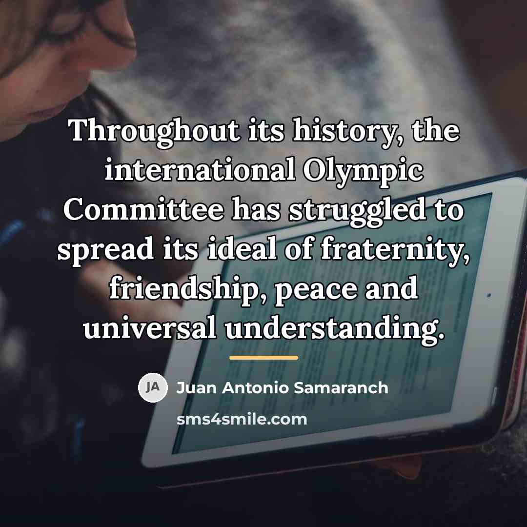 “Throughout its history, the international Olympic Committee has struggled to…” quote by Juan Antonio Samaranch
