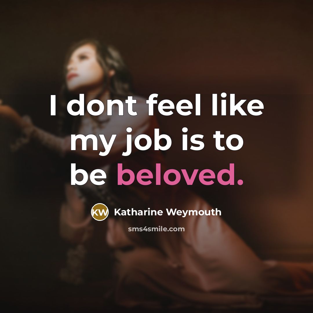 “I dont feel like my job is to be beloved.…” quote by Katharine Weymouth