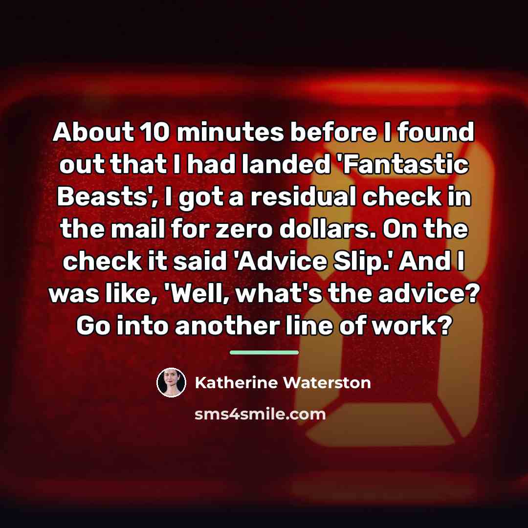 “About 10 minutes before I found out that I had…” quote by Katherine Waterston