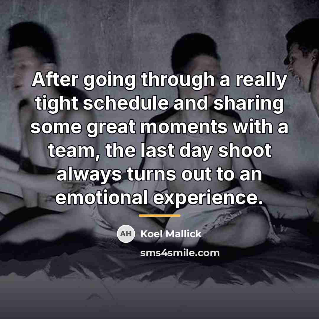 “After going through a really tight schedule and sharing some…” quote by Koel Mallick