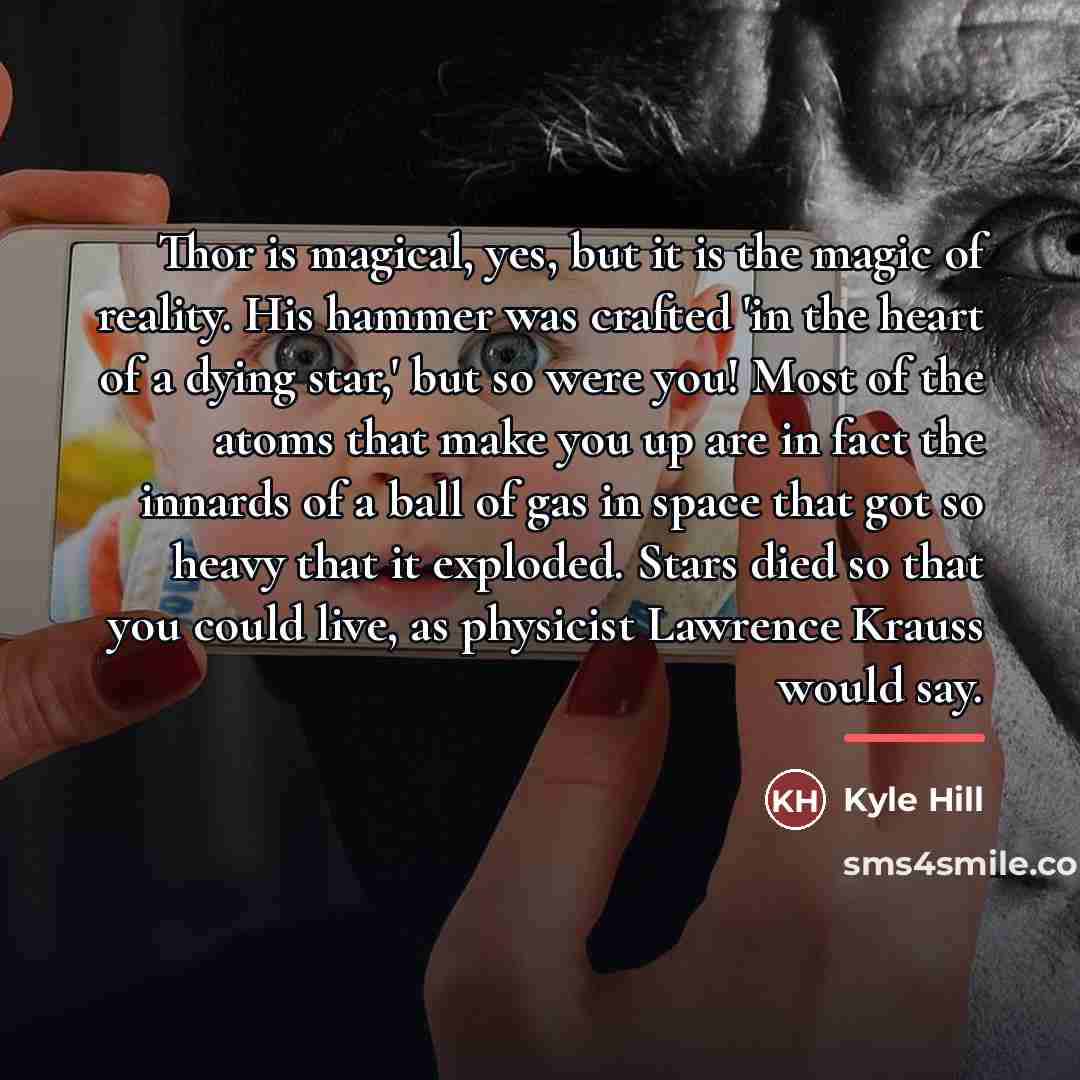 “Thor is magical, yes, but it is the magic of…” quote by Kyle Hill