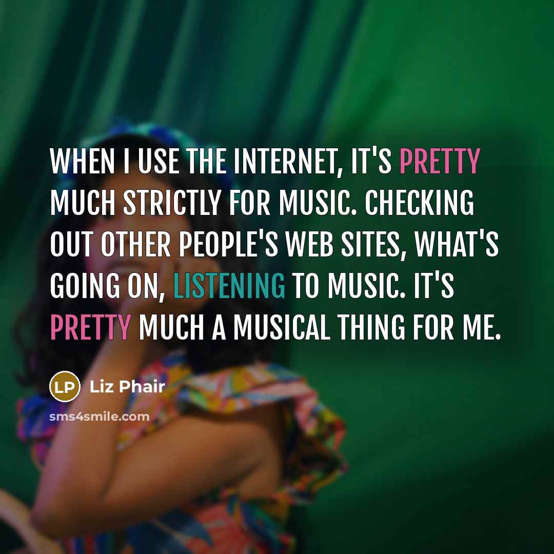 “When I use the Internet, it's pretty much strictly for…” quote by Liz Phair