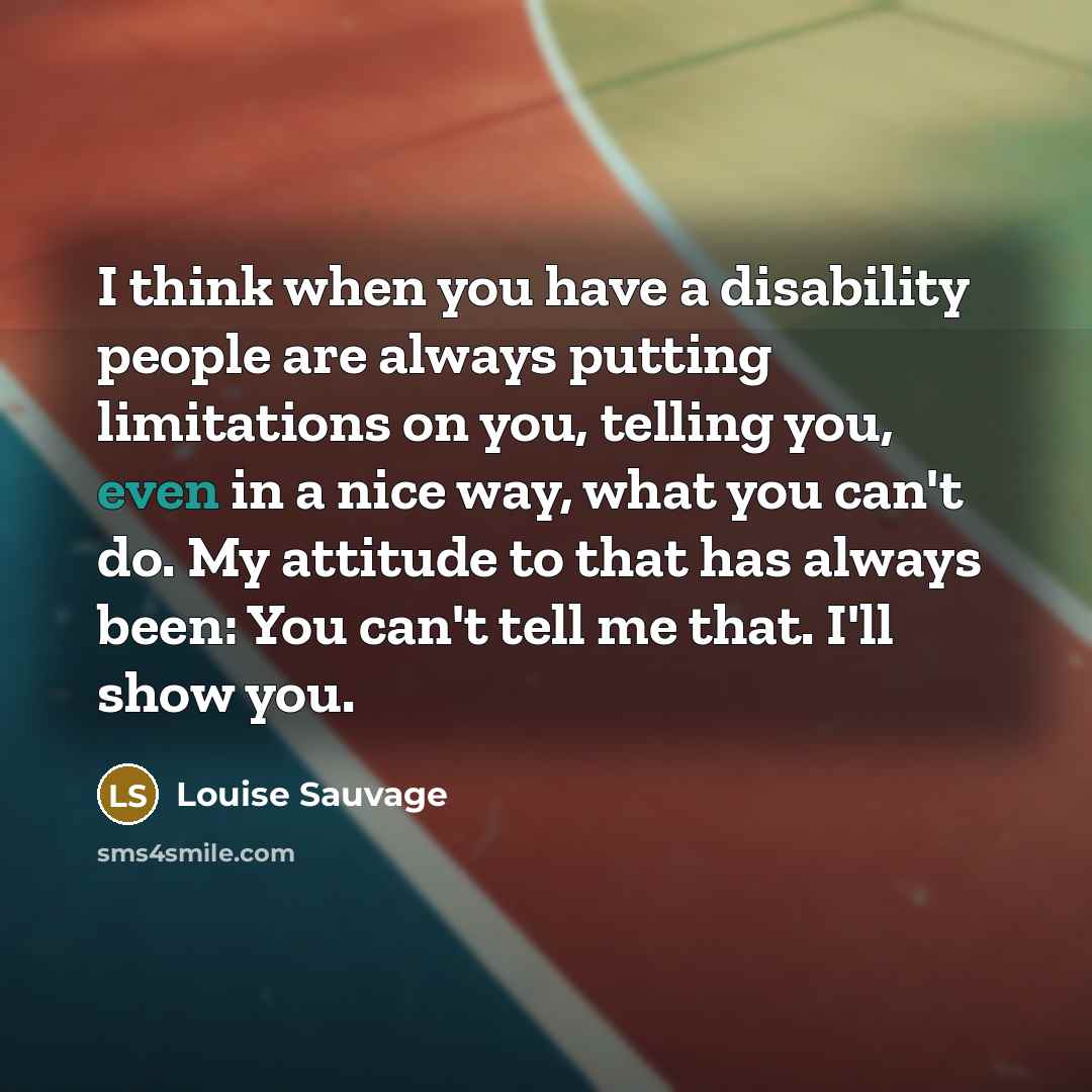 “I think when you have a disability people are always…” quote by Louise Sauvage