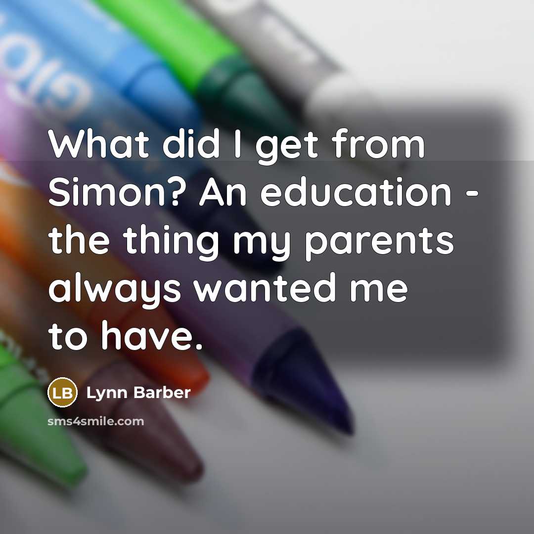 “What did I get from Simon? An education - the…” quote by Lynn Barber