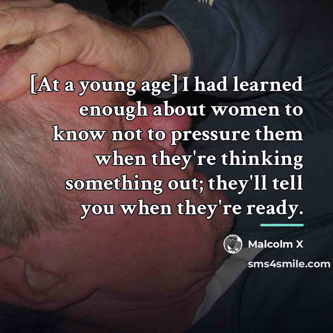 “[At a young age] I had learned enough about women…” quote by Malcolm X