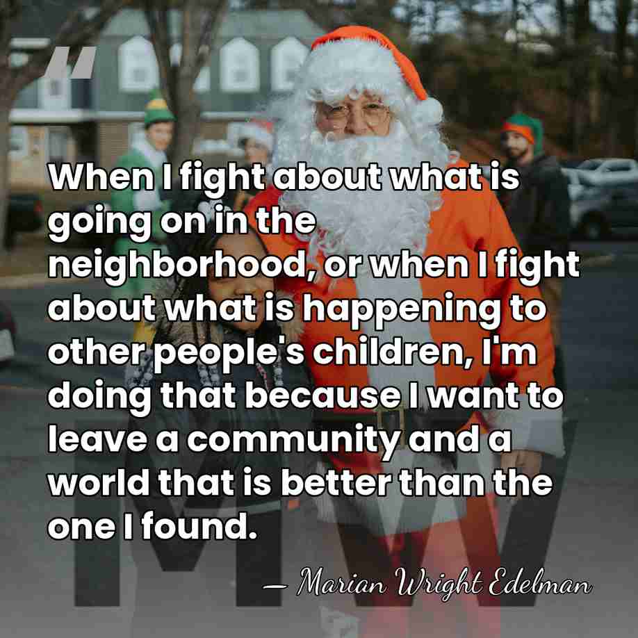 When I fight about what is going on in the neighborhood, or&hellip; - Marian Wright Edelman