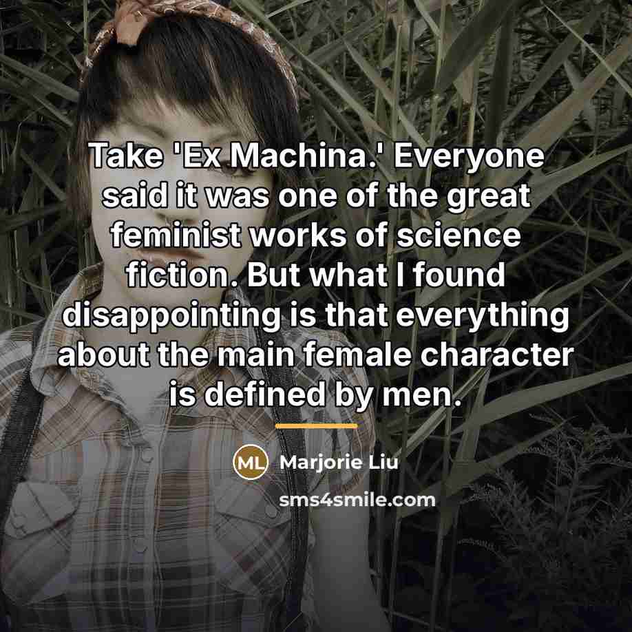 “Take 'Ex Machina.' Everyone said it was one of the…” quote by Marjorie Liu