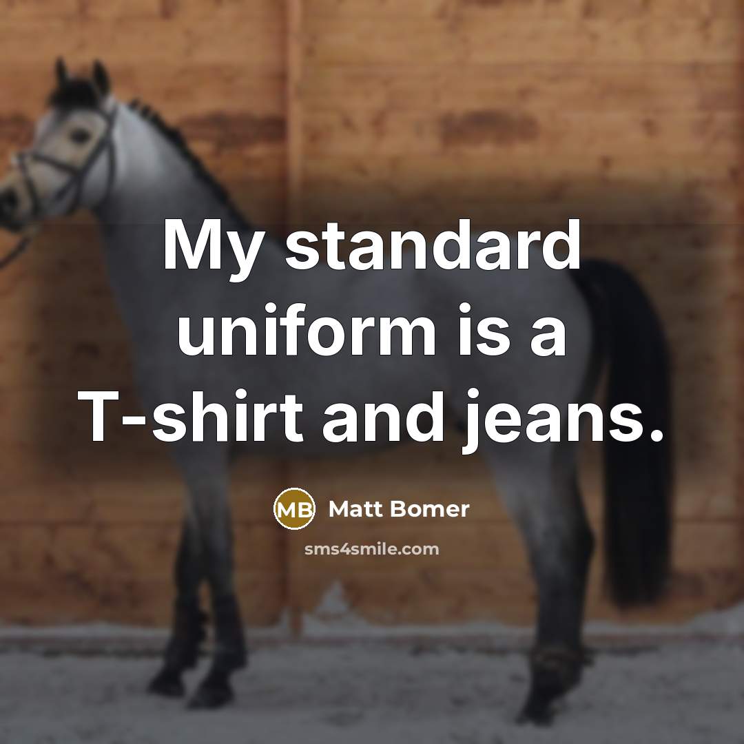 “My standard uniform is a T-shirt and jeans.…” quote by Matt Bomer