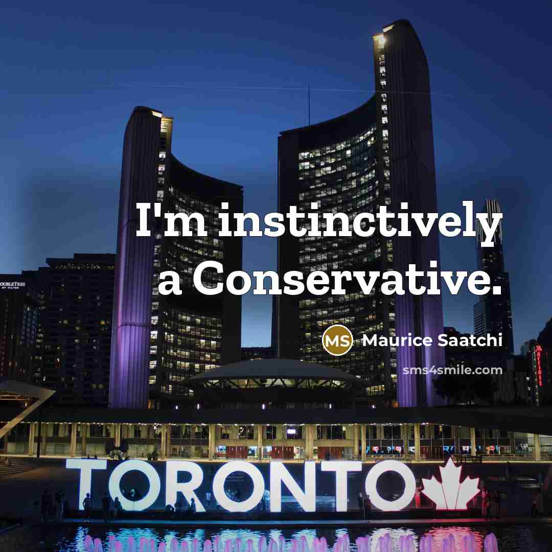 “I'm instinctively a Conservative.…” quote by Maurice Saatchi