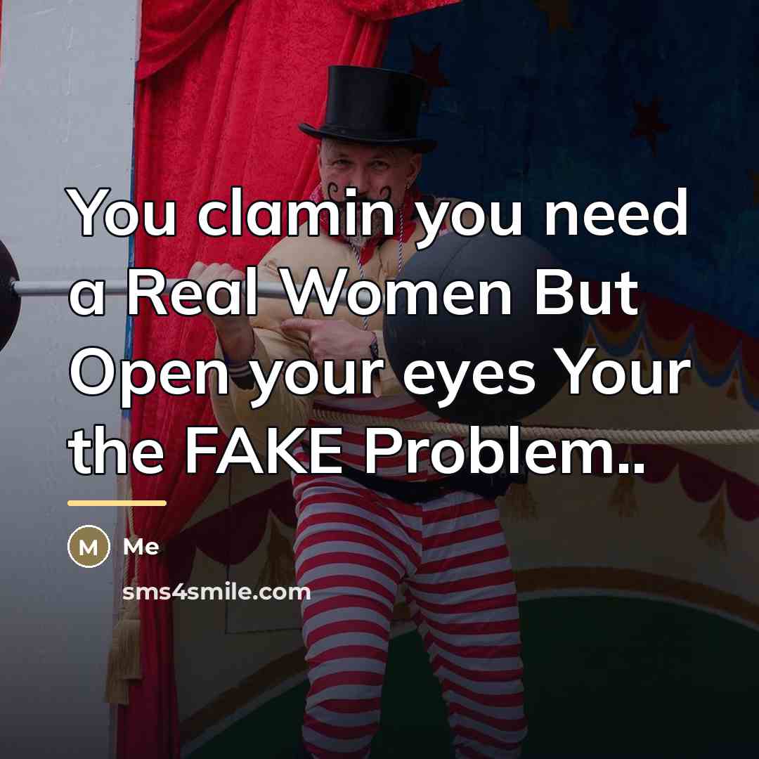 “You clamin you need a Real Women But Open your…” quote by Me