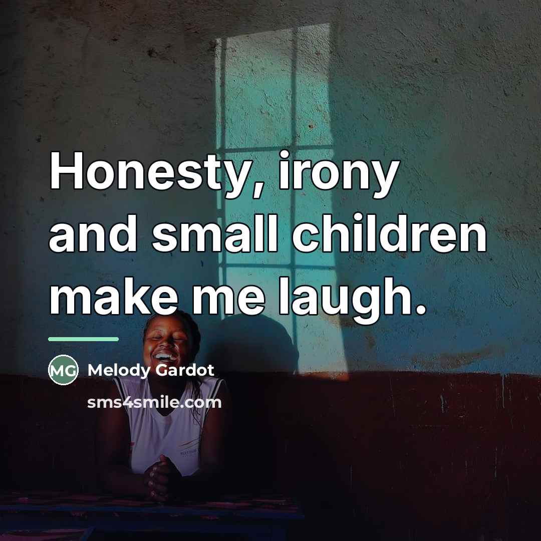 “Honesty, irony and small children make me laugh.…” quote by Melody Gardot
