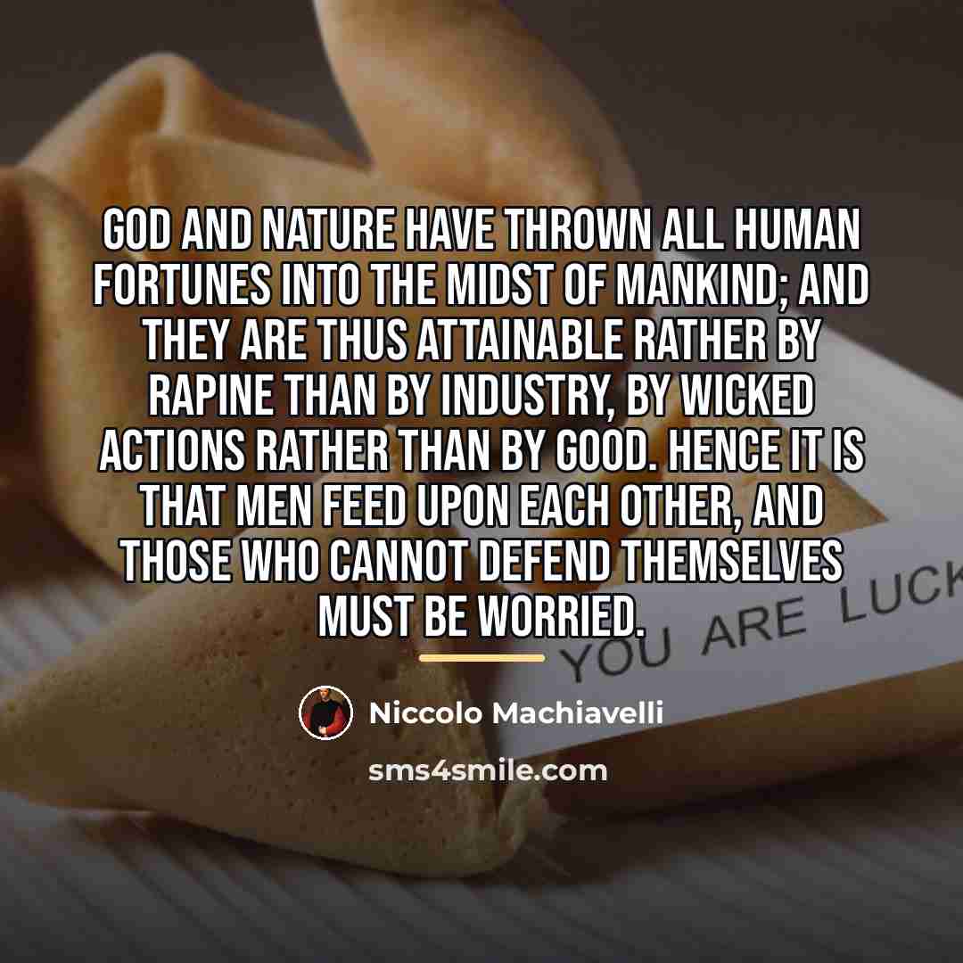 “God and nature have thrown all human fortunes into the…” quote by Niccolo Machiavelli