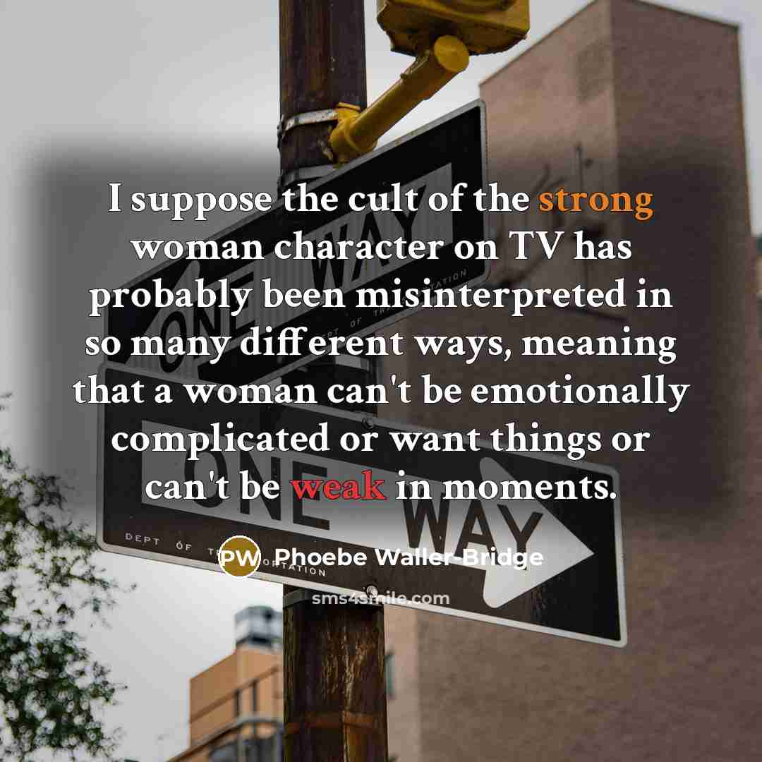 “I suppose the cult of the strong woman character on…” quote by Phoebe Waller-Bridge