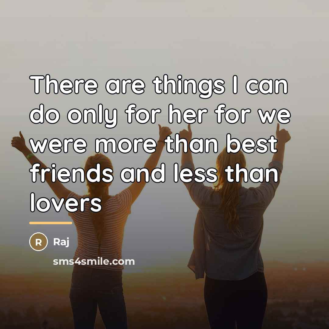 “There are things I can do only for her for…” quote by Raj