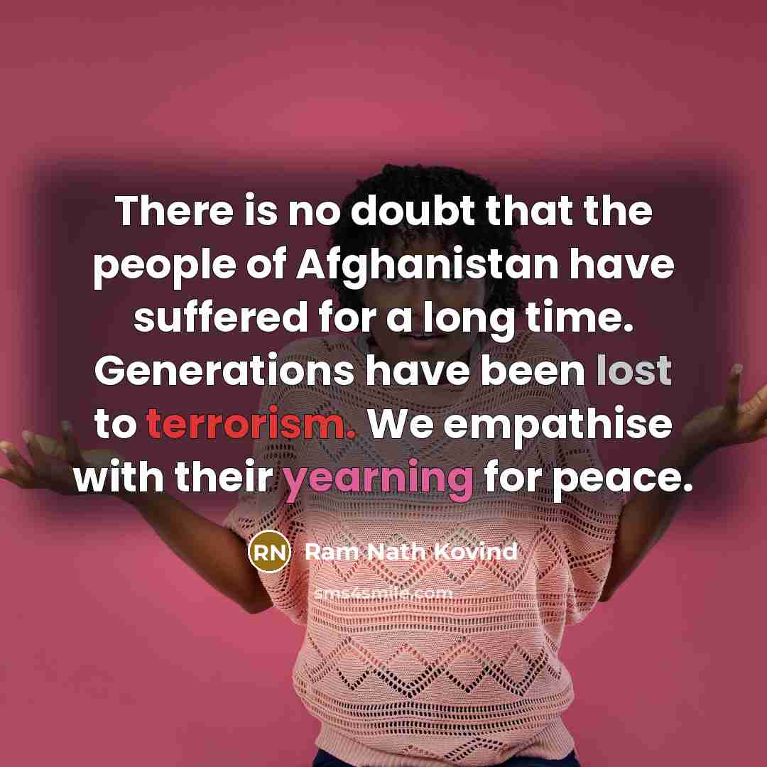 “There is no doubt that the people of Afghanistan have…” quote by Ram Nath Kovind