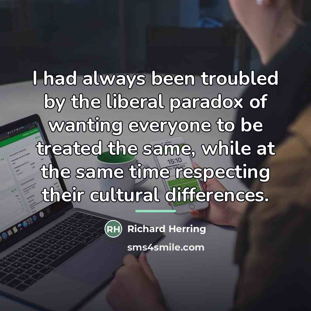 “I had always been troubled by the liberal paradox of…” quote by Richard Herring