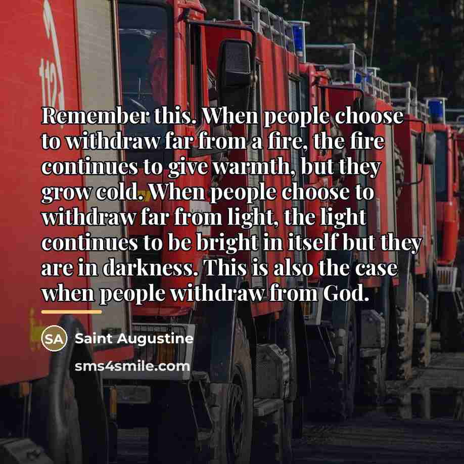“Remember this. When people choose to withdraw far from a…” quote by Saint Augustine