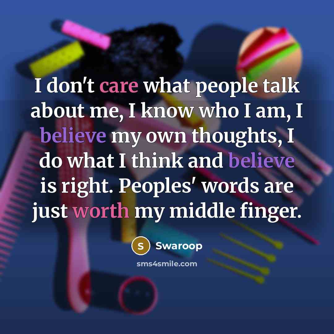 “I don't care what people talk about me, I know…” quote by Swaroop