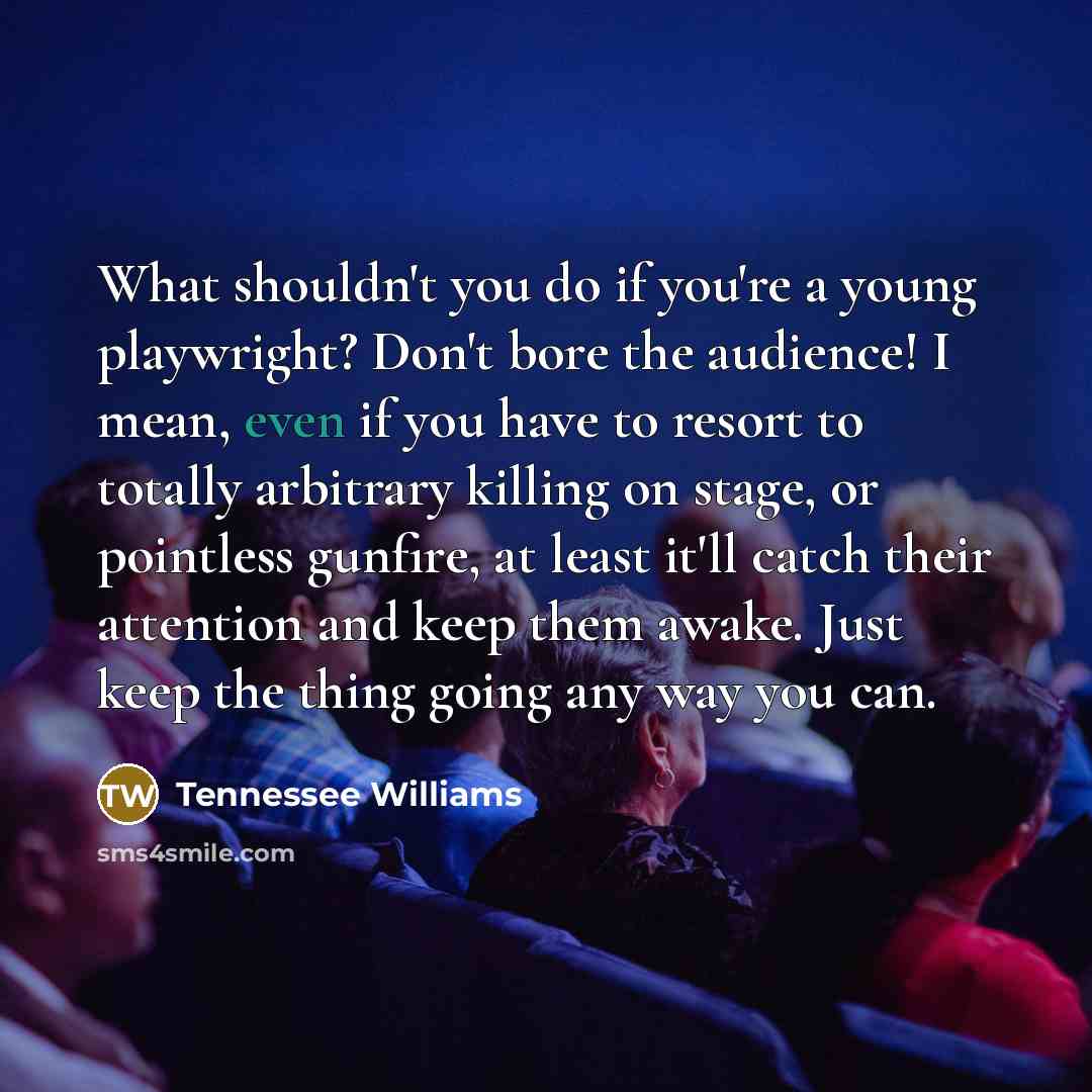 “What shouldn't you do if you're a young playwright? Don't…” quote by Tennessee Williams