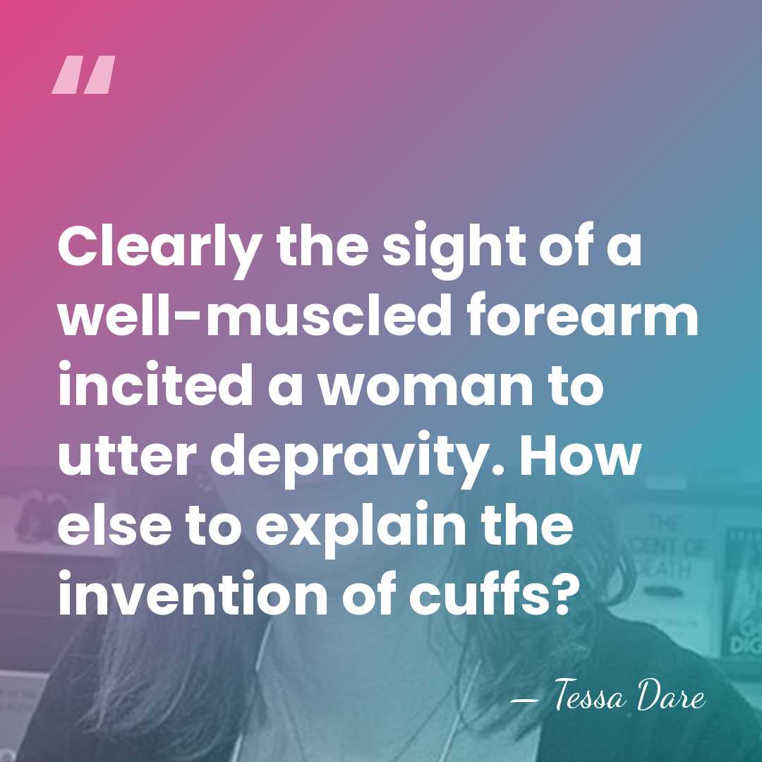 Clearly the sight of a well-muscled forearm incited a woman to utter&hellip; - Tessa Dare