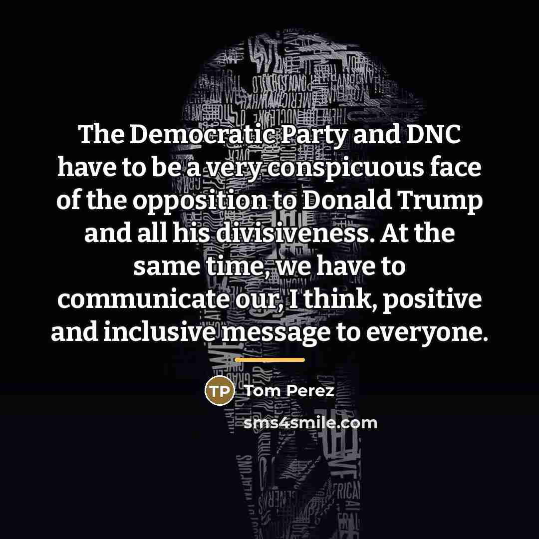 “The Democratic Party and DNC have to be a very…” quote by Tom Perez