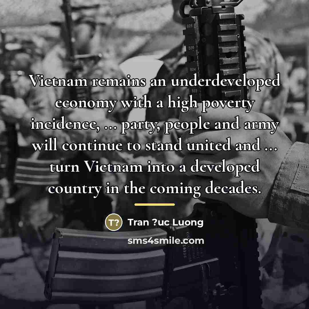 “Vietnam remains an underdeveloped economy with a high poverty incidence,…” quote by Anonymous