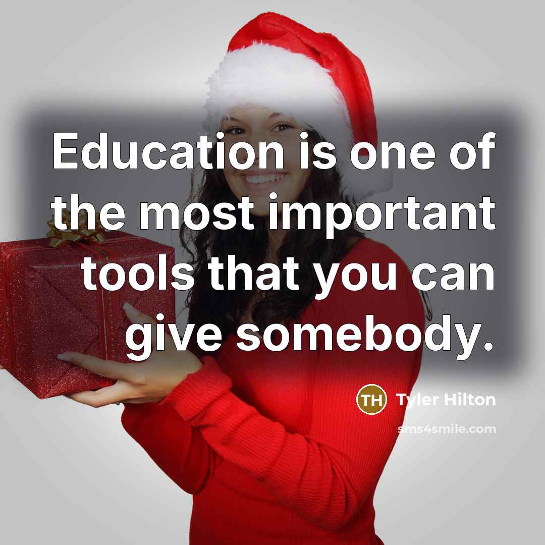“Education is one of the most important tools that you…” quote by Tyler Hilton