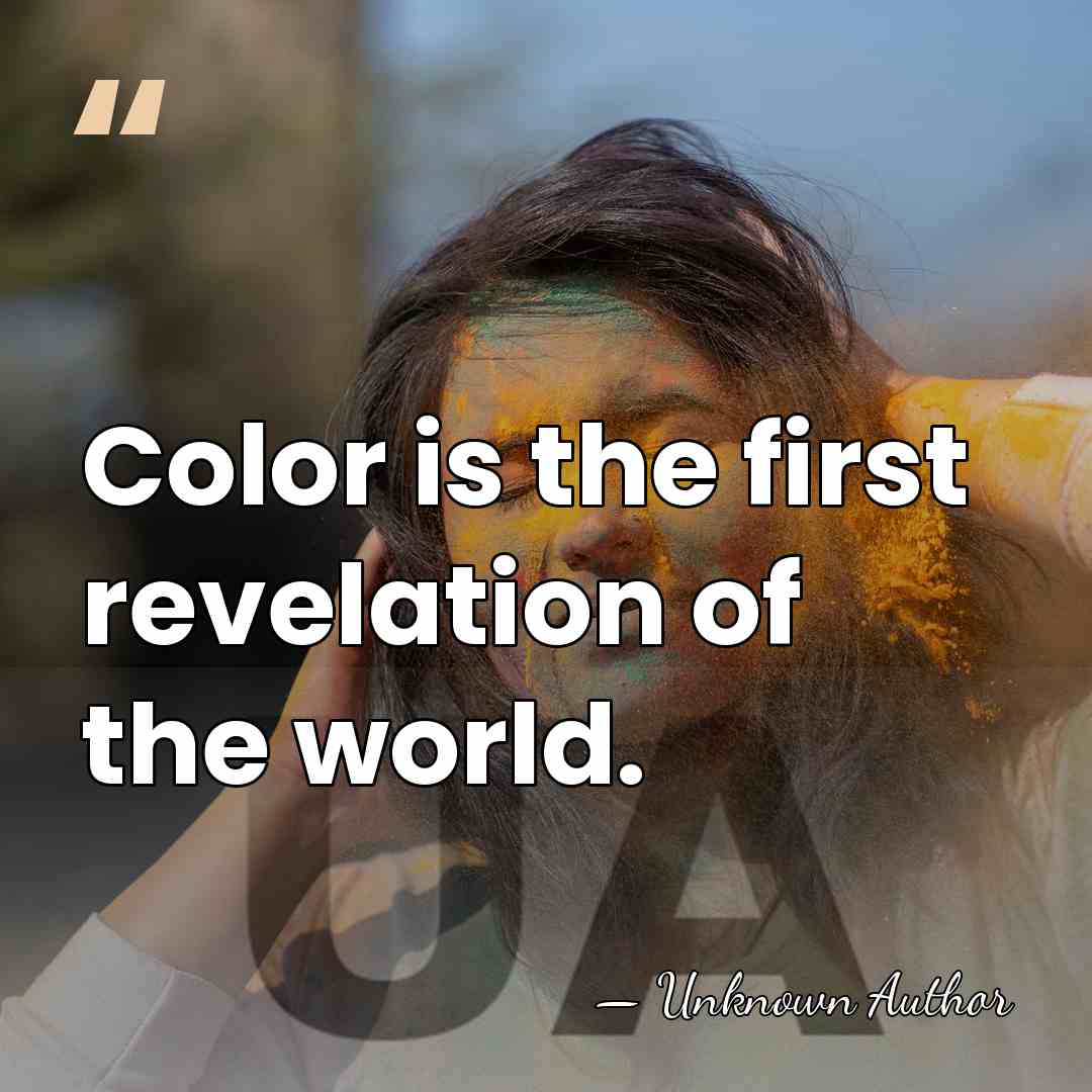 Color is the first revelation of the world. - Helio Oiticica