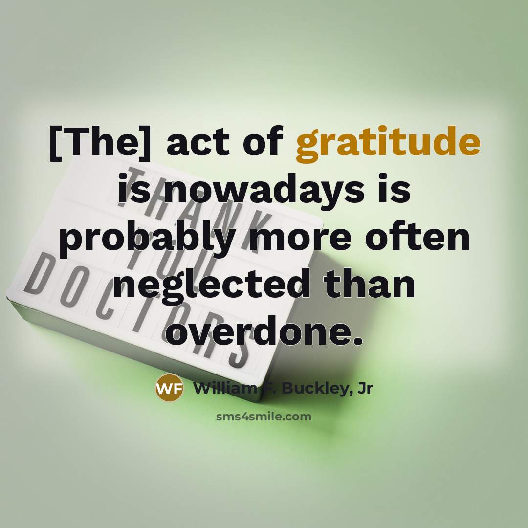 “[The] act of gratitude is nowadays is probably more often…” quote by William F. Buckley, Jr