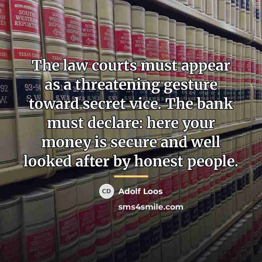 “The law courts must appear as a threatening gesture toward…” quote by Adolf Loos