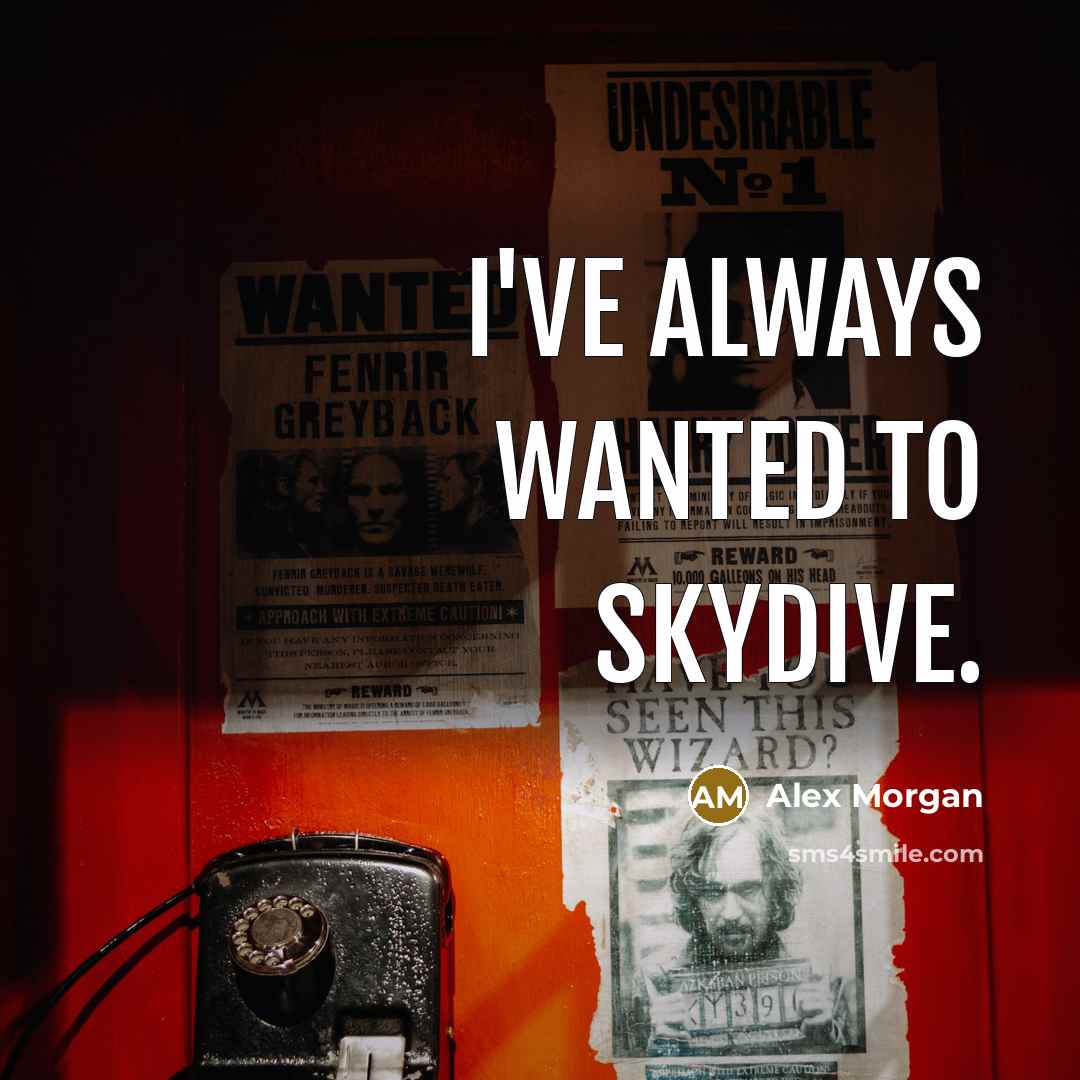 “I've always wanted to skydive.…” quote by Alex Morgan