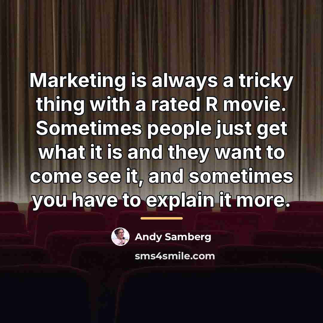 “Marketing is always a tricky thing with a rated R…” quote by Andy Samberg