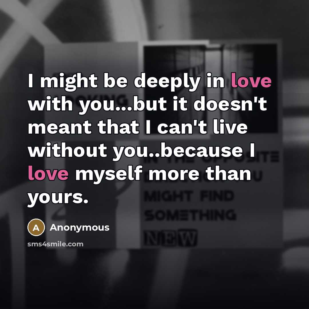 “I might be deeply in love with you...but it doesn't…” quote by Anonymous